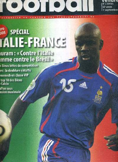 FRANCE FOOTBALL VENDREDI - N3204 bis - 7 septembre 2007 / Special Italie-France - Thuram : 