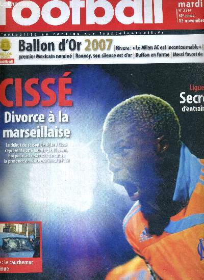 FRANCE FOOTBALL MARDI - N3214 - 16 novembre 2007 / Ciss : divorce  la marseillaise / ligue 1 : secrets d'entraineurs / Italie : le cauchemar continue / Ballon d'or 2007 - Ochoa, premier Mexicain nomin - Buffon en forme...