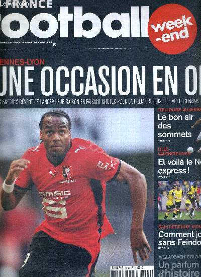 FRANCE FOOTBALL - N3260 bis - vendredi 3 octobre 2008 / Rennes-Lyon, une occasion en or / Toulouse-Auxerre, le bon air des sommets / Lille-Valenciennes, et voila le Nord express! / Saint-Etienne-Monaco : comment jouer sans Feindouno?...