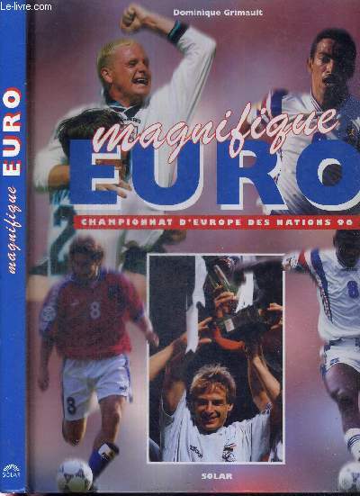 MAGNIFIQUE EURO - CHAMPIONNAT D'EUROPE DES NATIONS 96 + 18 AUTOGRAPHES DE FOOTBALLEURS : Youri Mulder, Bernard Lama, Gurin, Kluivert, Franck Leboeuf, Reiziger...