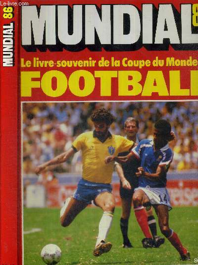 MUNDIAL 86 - LE LIVRE-SOUVENIR DE LA COUPE DU MONDE DE FOOTBALL