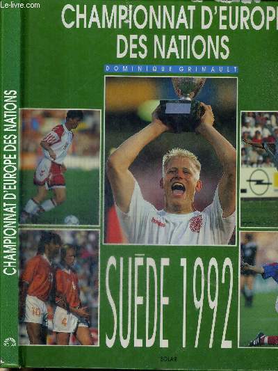 LES GRANDES HEURES DU CHAMPIONNAT D'EUROPE DES NATIONS - SUEDE 1992 + AUTOGRAPHES DE PLUSIEURS JOUEURS DU CLUB DE SUEDE