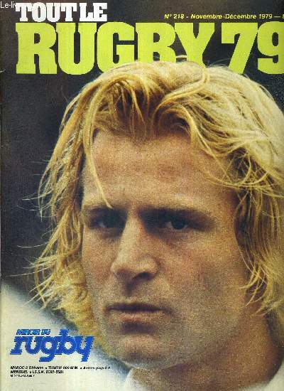 MIROIR DU RUGBY - N218 - nov./dc. 79 / Tout le rugby 79 / Jean-Pierre Rives, l'homme de 79 / l'irrsistible ascension de Jean-Luc Joinel / l'envol de Caussade / Paparemborde l'analyste / les nouveaux All Blacks...
