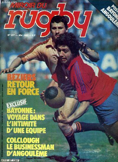 MIROIR DU RUGBY - N227 - mai 80 + 1 POSTER BAYONNE-ANGOULEME / Beziers, retour en force / exclusif : Bayonne : voyage dans l'intimit d'une quipe / Colclough le businessman d'Angoulme / les Barbarians...