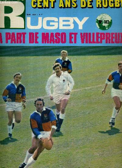 MIROIR DU RUGBY - N117 - mai 71 / six sur quinze, un certain bilan tricolore / la plus bafoue des rgles / capitaine Dawes va chercher sa 3e couronne en Nouvelle-Zelande / la quarantaine ...