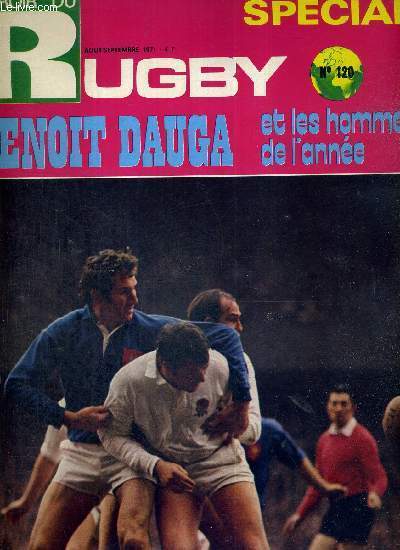 MIROIR DU RUGBY - N120 - aout/septembre 71 / Special Benoit Dauga et les hommes de l'anne / Jacques Cantoni, ailier ou arrire, le phnomne garanti / Jean Louis Berot, le demi d'ouverture avec un grand O...