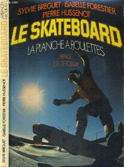 LE SKATEBOARD - LA PLANCHE A ROULETTES