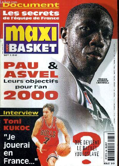MAXI BASKET - N186 - mai 99 / Pau et Asvel, leurs objectifs pour l'an 2000 / document : les secrets de l'quipe de France / que devient le basket Yougoslave / interview : Toni Kukoc 