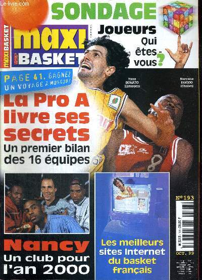 MAXI BASKET - N°193 - octobre 99 / La pro A livre ses secrets, un premier bilan des 16 équipes / Nancy, un club pour l'an 2000 / les meilleurs sites internet du basket français / sondage : joueurs, qui êtes-vous?...