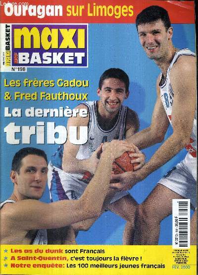 MAXI BASKET - N198 - fvrier 2000 / Ouragan sur Limoges / les frres Gadou et Fred Fauthoux, la dernire tribu / les as du dunk sont franais / a Saint-Quentin, c'est toujours la fivre / notre enqute : les 100 meilleurs jeunes franais...