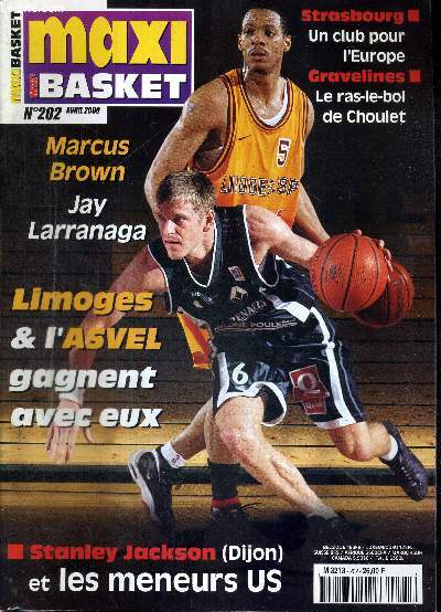 MAXI BASKET - N202 - avril 2000 / Marcus Brown et Jay Larranaga, Limoges et l'Asvel gagnent avec eux / Stanley Jackson et les meneurs US / Strasbourg, un club pour l'Europe...