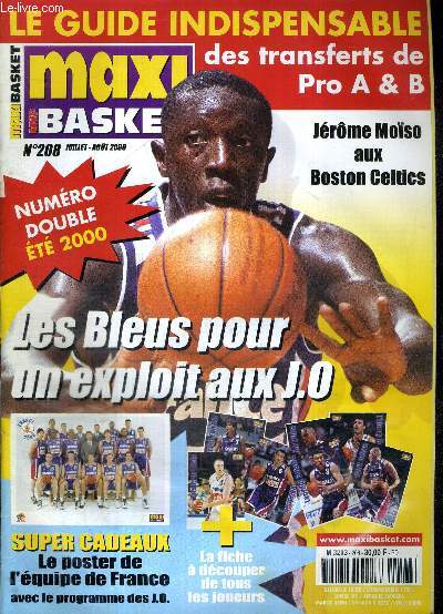 MAXI BASKET - N208 - juillet/aout 2000 / Les bleus pour un exploit aux JO / le guide indispensable des transferts de Pro A & B / Jerome Moso aux Boston Celtics / une fiche  dcouper de tous les joueurs...