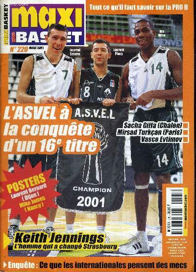 MAXI BASKET - N220 - mars 2001 + 1 POSTER (Laurent Bernard et Mike James) / l'Asvel  la conqute d'un 16e titre / Keith Jennings, l'homme qui a chang Strasbourg / enqute : ce que les internationales pensent des mecs / Sacha Giffa / Vasco Evtimov...