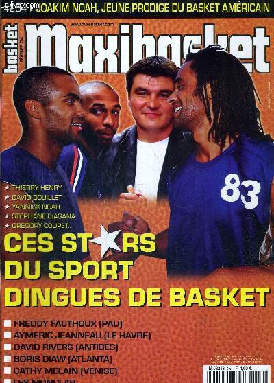 MAXI BASKET - N254 - fvrier 04 / Thierry Henry, David Douillet, Yannick Noah... Ces stars du sport dingues de basket / Joakim Noah, jeune prodige du basket americain / Freddy Fauthoux / Aymeric Jeanneau / David Rivers / Boris Diaw / Cathy Melain...