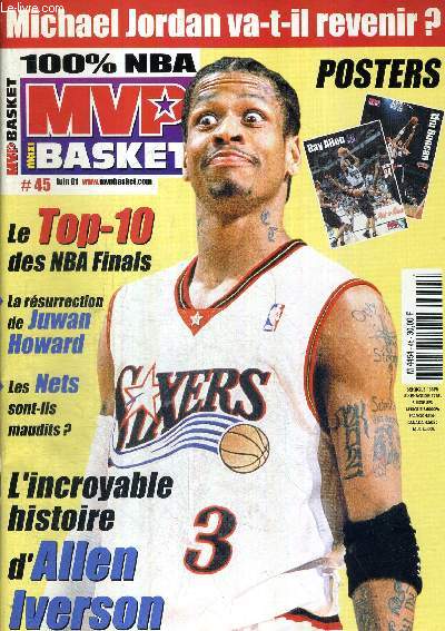 MVP BASKET N45 - juin 01 + 2 POSTERS GEANTS / Michael Jordan va-t-il revenir? / le top 10 des NBA finals / la rsurrection de Juwan Howard / les Nets sont-ils maudits? / l'incroyable histoire d'Allen Iverson...