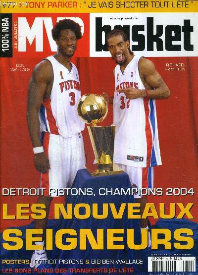 MVP BASKET N77 - juin/juillet 2004 + 1 POSTER (Detroit Pistons et Big Ben Wallace) / Detroit Pistons, champion 2004, les nouveaux seigneurs / Tony Parker : 'je vais shooter tout l't