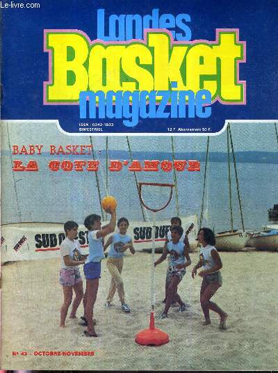 LANDES BASKET MAGAZINE - N43 - oct.-nov. 1985 / Baby basket : la cote d'amour / un bon tournoi / interview : Jean-Pierre Angely / Elan Barnais d'Orthez : Kirk Richards et Harvey Knuckles / quipe de France : la mission de Jean Galle...