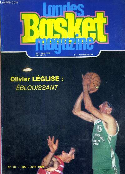 LANDES BASKET MAGAZINE - N63 - mai-juin 90 / Olivier Lglise : blouissant / championnat dpartemental : Prchacq-les-bains et Saint-Geours-D'Auribat / interview : Jean-Franois Monet, un des derniers anciens de l'toile Amolloise / coupe des Landes...