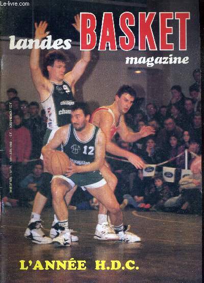 LANDES BASKET MAGAZINE - N71 - mai-juin 92 / l'anne H.D.C. / les challenges / la fte du mini-basket / championnat de France espoirs : les landais finalistes / le stade Monthois, Eyres-Moncube et Hagetman Doazit Chalosse jouaient gros...