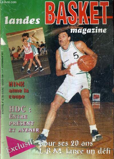 LANDES BASKET MAGAZINE - N93 - dc.-janv. 98 / Hinx aime la coupe / HDC : entre prsident et avenir / exclusif : pour ses 20 ans L.B.M. lance un dfi / Eyres au masculin / la commission es jeunes / championnats...