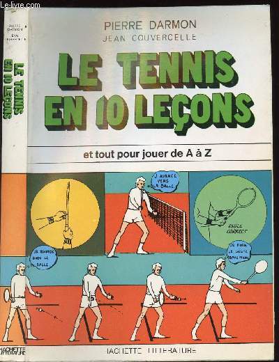 LE TENNIS EN 10 LECONS - ET TOUT POUR JOUER DE A  Z