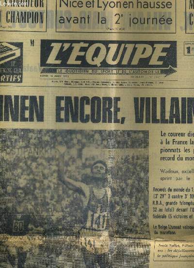 L'EQUIPE - LE QUOTIDIEN DU SPORT - N7.877 - 16 aout 71 / Vaatainen encore, Villain enfin! / Siffert vainqueur Stewart champion / Nice et Lyon en hausse avant la 2e journe / Merckx-Driessens, c'est la rupture...