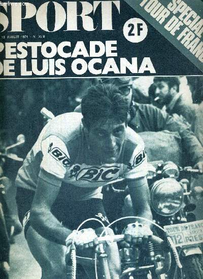 SPORT - N22 - 10 juillet 71 / Special tour de France / l'estocade de Luis Ocana / une course et des hommes : la bataille des Alpes / et tout recommena dans la cte de Laffrey...