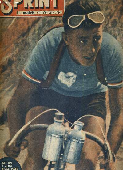 SPRINT - LE MATCH DE LA VIE SPORTIVE - N95 - 25 aout 1947 / un favori du tour de l'ouest : Louis Bobet / ce nageur fera trembler Jany  Monaco / ces Bretons veulent briller chez eux / Mimoun champion de Franec des 10 km...