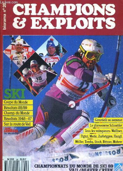 CHAMPIONS & EXPLOITS - N20 / Ski : coupe du monde - rsultats 88/89 - sur la route de Vail / Girardelli au sommet / le phnomne Schneider / tous les vainqueurs : Walliser, Figini, Merle, Zurbriggen, Hangl...