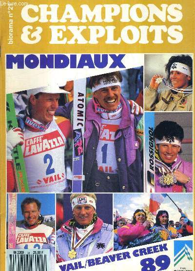 CHAMPIONS & EXPLOITS - N21 / Vail-Beaver creek 89 / Tamara McKinney : l'or arrive  temps / slalom gant : la revanche des franaises / mort d'un prince / Alberto Tomba n'a pas eu de chance / Franz Klammer : hier et aujourd'hui....