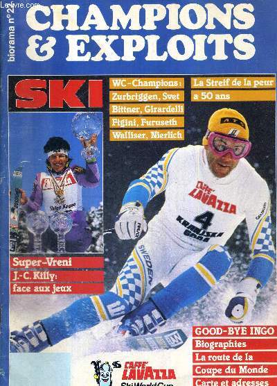 CHAMPIONS & EXPLOITS - N22 / Killy face aux jeux de 1992 / descente de Hahnenkamm : la gloire et la peur au rendez-vous / Ingo le clbre inconnu / Lars Boerje Eriksson : l'autre sudois / la remise en question de Marc Girardelli...