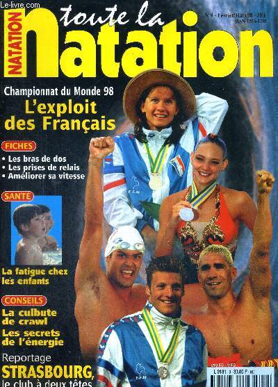 TOUTE LA NATATION - N9 - fvrier/mars 98 / championnat du monde 98 : l'exploit des franais / les bras e dos / les prises de relais / amliorer sa vitesse / la fatigue chez les enfants / la culbute de crawl / les secrets de l'nergie...