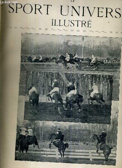 LE SPORT UNIVERSEL ILLUSTRE - N°294 - 9 mars 1902 / la réunio du 2 mars à Auteuil / le sport en Chine / l'art d'acheter un cheval / concours de Caen / biologie de la race chevaline pure / une victoire royale / le guépard dans les chasses asiatiques...