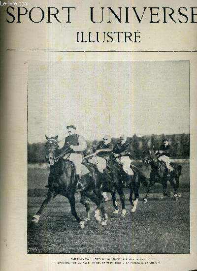 LE SPORT UNIVERSEL ILLUSTRE - N326 - 19 octobre 1902 / Saint-Cloud, prix du ministre de l'agriculture / biologie de la race chevaline pure / arostation : la catastrophe de 