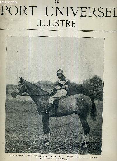 LE SPORT UNIVERSEL ILLUSTRE - N328 - 2 novembre 1902 / Lysias, poulain gris, gagnant du prix Congress, appartient  M. Aug. Pouillier / les courses de Mont-de-Marsan et les prix du Ministre / l'levage  Madagascar...