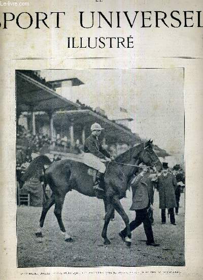 LE SPORT UNIVERSEL ILLUSTRE - N454 - 2 avril 1905 / Saint Michel, poulain alezan, vainqueur du prix de Fontainebleau / le concours hippique de Pau / le concours hippique de Paris / le tournoi international de Lawn-tennis  Nice...