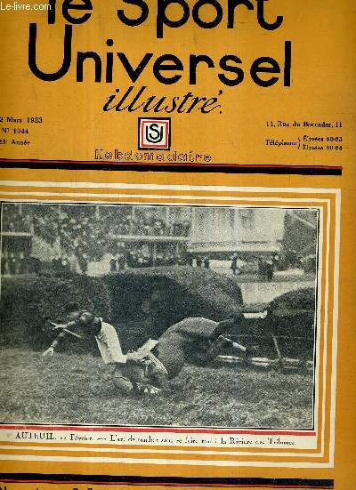 LE SPORT UNIVERSEL ILLUSTRE - N1044 - 2 mars 1923 / Auteuil : l'art de tomber sans se faire mal  la rivire des tribunes / un joli instantan d'un 