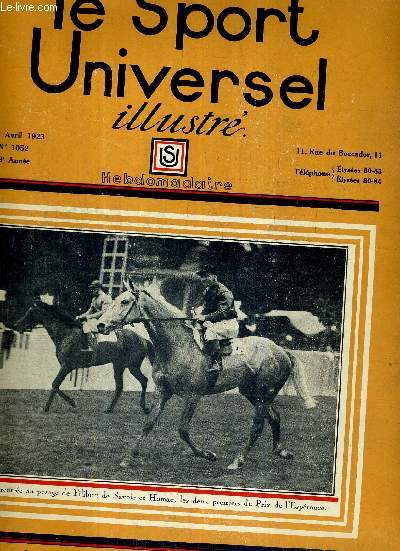 LE SPORT UNIVERSEL ILLUSTRE - N1052 - 27 avril 1923 / la rentre au pesage de Filibert de Savoie et Hamac, les 2 premiers du prix de l'esprance / les courses  Lyon / une histoire de Destriers / les chasses en fort du Gvre / bulletin mensuel du polo..