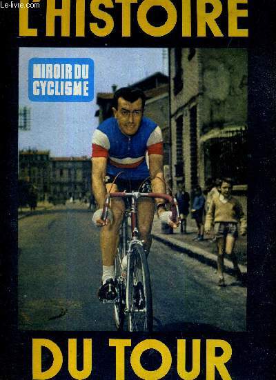 MIROIR DU CYCLISME - N 7 - juillet 61 / l'histoire du tour / le tour de France chiffr / toutes les quipes au dpart / les itinraires et les horaires complets / Paris-Brest par Robert Chapatte / l'album du mois et le dessin de Pellos...