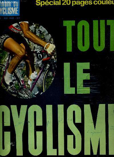 MIROIR DU CYCLISME - N 99 - mai 68 / Spcial 20 pages couleur - tout le cyclisme / pointes sches, par Abel Michea / Jean Jourden retrouv / Anquetil : volution et reconversion...