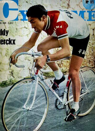 MIROIR DU CYCLISME - N 111 - mars 1969 / Eddy Merckx / une tnbreuse affaire / pourquoi et comment.. / au fil des courses : Paris-Nice / encore des neo pros / Boulard 