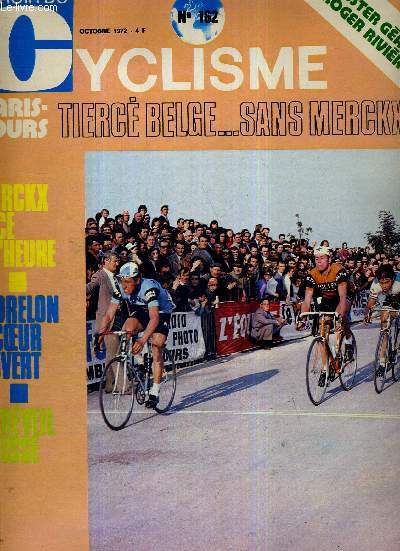 MIROIR DU CYCLISME - N 162 - octobre 72 / Paris-Tours : tierc Belge.. sans Merckx / Merckx face  l'heure / Morelon a coeur ouvert / le rveil suisse / l'heure, un effort trs particulier /salon du cycle  la porte de Versailles...