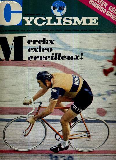 MIROIR DU CYCLISME - N 163 - novembre 72 / Merckx Mexico Merveilleux / l'histoire d'un tonnant record / la fievre de l'heure / les Nations / le tour de Lombardie / le trophe Baracchi / l'toile des espoirs / la salon du cycle / la tribune du dbutant..