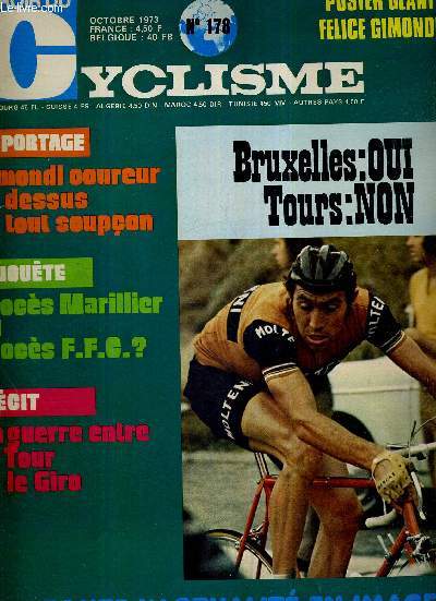 MIROIR DU CYCLISME - N 178 - octobre 73 / Reportage : Gimondi coureur au edssus de tout soupon / enqute : procs Marillier ou procs F.F.C.? / rcit : la guerre entre le tour et le giro / les 200 derniers mtres / Lucien Aimar s'en va...