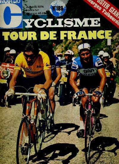 MIROIR DU CYCLISME - N 189 - juillet 74 / Tour de France / il y a 130 coureurs et puis tout le reste / pas de tricolore dans le tour / Eddy et ses amis / le tour en Angleterre / les vagues de St Malo / tour de France cherche baroudeurs...