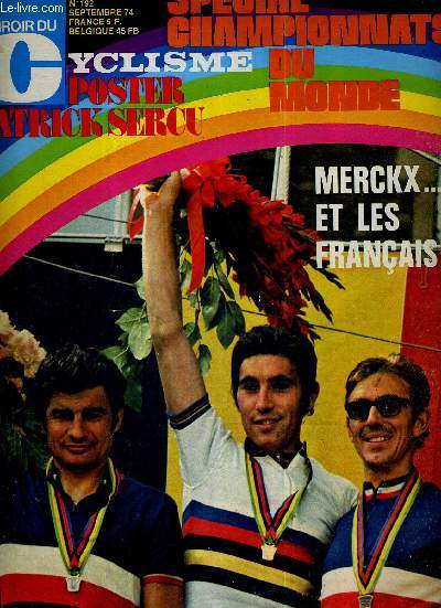 MIROIR DU CYCLISME - N 192 - septembre 74 / septembre 74 / Special championnats du monde / Merckx et les franais / la piste  Montral / encyclopdie / ces merveilleux fous pdalants / Partick Sercu / les compagnons du tour de France...