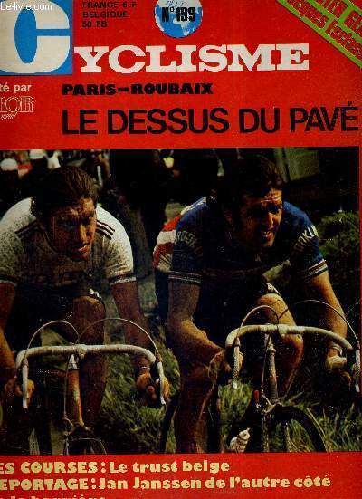 MIROIR DU CYCLISME - N 199 - avril 75 / Paris-Roubaix, le dessus du pav / les courses : le trust belge / reportage : Jan Janssen de l'autre ct de la barrire / enqute : la nouvelle vague franaise...