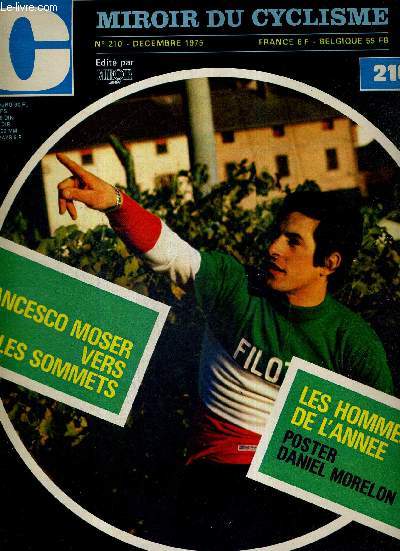 MIROIR DU CYCLISME - N 210 - dcembre 75 / Fransesco Moser vers les sommets / les hommes de l'anne / le tour 1976 / Merckx : les raisons d'un optimisme / le procs de Gand / Daniel Morelon, un homme en or / l'anne des amateurs...