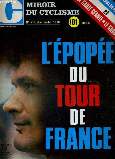 MIROIR DU CYCLISME - N 217 - juin-juillet 76 / L'pope du tour de France - et Merckx contre Thevenet / une imagerie d'pinal / la lgende des Plissier / 1947 : Jean Robic, le 