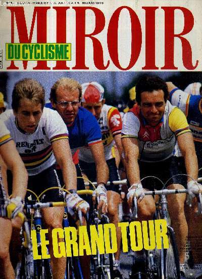 MIROIR DU CYCLISME - N 355 - juillet 84 / le grand tour / dialogues avec Pascal Simon / Jean-Ren Bernaudeau, ma Vende / 1947 Jean Robic fait battre les coeurs / Zoetemelek-Lemond : question d'exprience / Frank Hoste maitre du sprint...